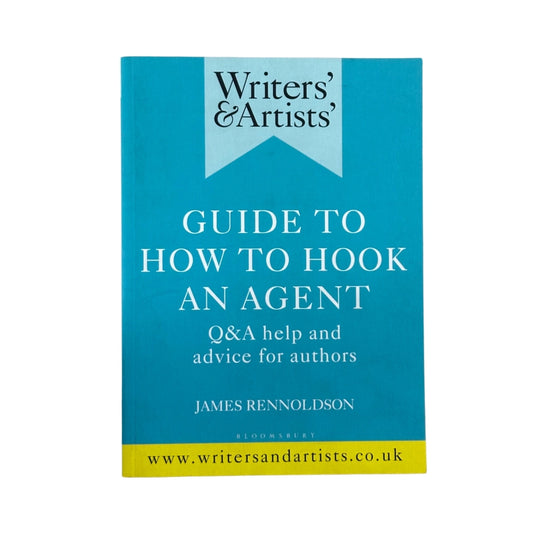 Writers' & Artists' Guide to How to Hook an Agent Q&A Help and Advice for Authors
