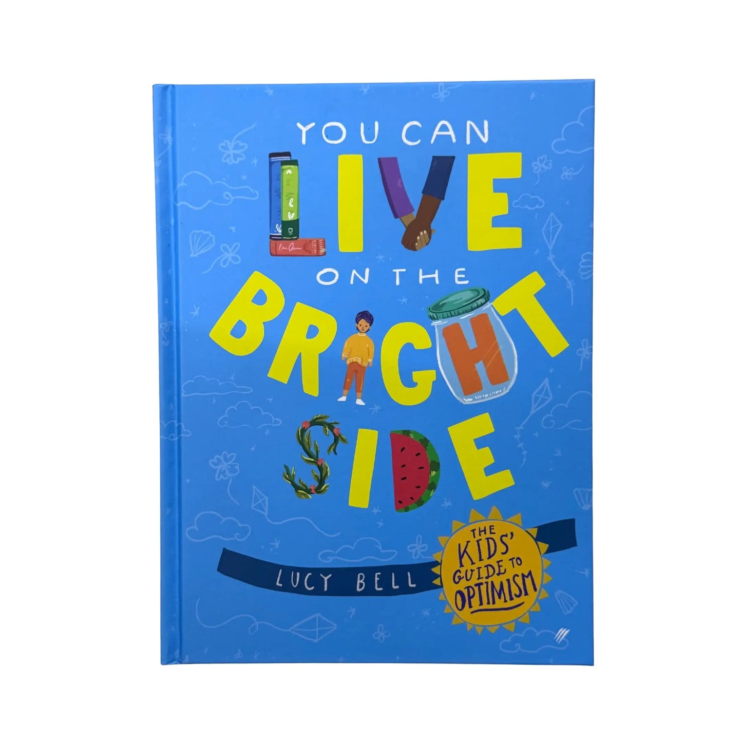 YOU CAN LIVE ON THE BRIGHT SIDE