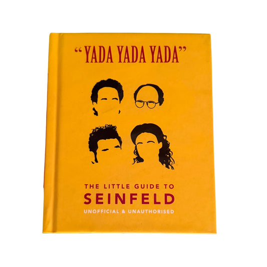 Yada Yada Yada: the Little Guide to Seinfeld The Book about the Show about Nothing