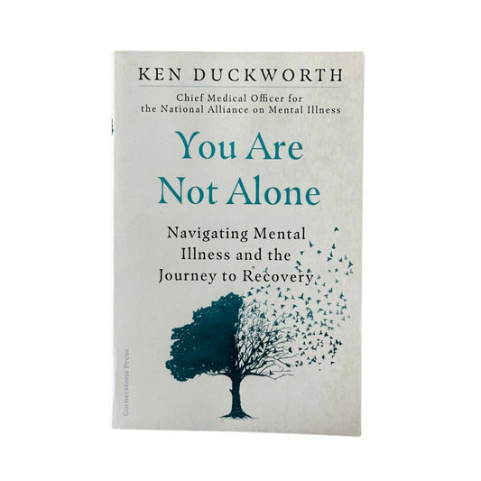 You Are Not Alone Navigating Mental Illness and the Journey to Recovery