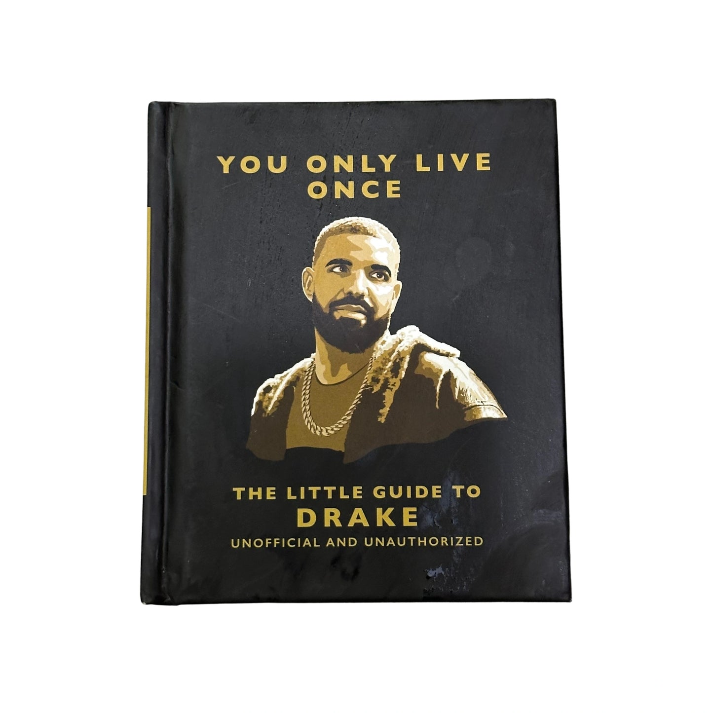 You Only Live Once: the Little Guide to Drake