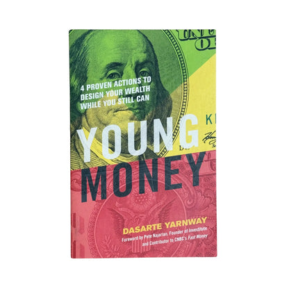 Young Money: 4 Proven Actions to Design Your Wealth While You Still Can